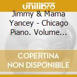 Jimmy & Mama Yancey - Chicago Piano. Volume One cd
