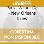 Paris, Wilbur De - New Orleans Blues cd