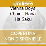 Vienna Boys' Choir - Hana Ha Saku cd