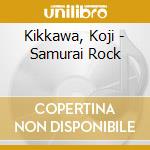 Kikkawa, Koji - Samurai Rock cd