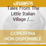 Tales From The Little Italian Village / Various cd
