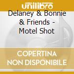 Delaney & Bonnie & Friends - Motel Shot cd
