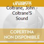 Coltrane, John - Coltrane'S Sound cd musicale
