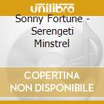 Sonny Fortune - Serengeti Minstrel cd