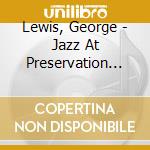 Lewis, George - Jazz At Preservation Hall 4 cd musicale