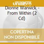 Dionne Warwick - From Within (2 Cd) cd