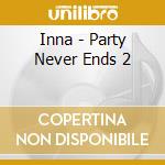 Inna - Party Never Ends 2 cd