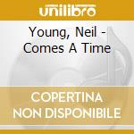 Young, Neil - Comes A Time cd