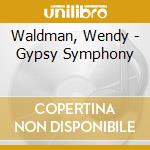 Waldman, Wendy - Gypsy Symphony cd