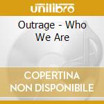 Outrage - Who We Are cd