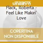 Flack, Roberta - Feel Like Makin' Love cd