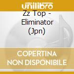 Zz Top - Eliminator (Jpn) cd