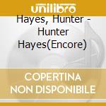 Hayes, Hunter - Hunter Hayes(Encore)