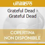 Grateful Dead - Grateful Dead cd musicale