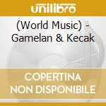 (World Music) - Gamelan & Kecak cd