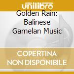 Golden Rain: Balinese Gamelan Music cd