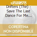 Drifters (The) - Save The Last Dance For Me (Jpn) cd