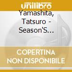 Yamashita, Tatsuro - Season'S Greetings (20Th Anniversary Edition) cd musicale di Yamashita, Tatsuro