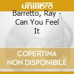 Barretto, Ray - Can You Feel It cd