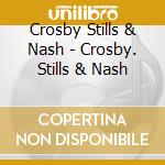 Crosby Stills & Nash - Crosby. Stills & Nash cd