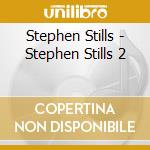 Stephen Stills - Stephen Stills 2 cd
