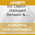 Eric Clapton - Unplugged Remaster & Expanded cd musicale di Eric Clapton