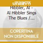 Hibbler, Al - Al Hibbler Sings The Blues / Monday Every Day cd musicale