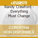 Randy Crawford - Everything Must Change cd