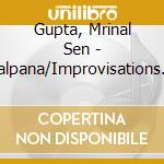 Gupta, Mrinal Sen - Kalpana/Improvisations Instrumental & Dance Music Of India cd