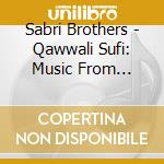 Sabri Brothers - Qawwali Sufi: Music From Pakistan cd