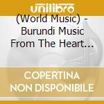 (World Music) - Burundi Music From The Heart Of Africa