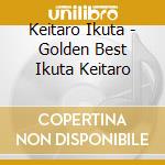 Keitaro Ikuta - Golden Best Ikuta Keitaro cd