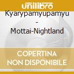 Kyarypamyupamyu - Mottai-Nightland cd musicale di Kyarypamyupamyu
