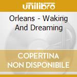 Orleans - Waking And Dreaming cd