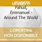 Pahud, Emmanuel - Around The World cd