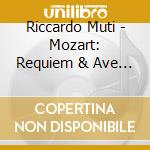 Riccardo Muti - Mozart: Requiem & Ave Verum Corpus cd