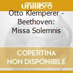 Otto Klemperer - Beethoven: Missa Solemnis cd