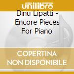 Dinu Lipatti - Encore Pieces For Piano cd