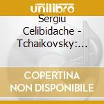 Sergiu Celibidache - Tchaikovsky: Symphony No.5 cd