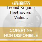 Leonid Kogan - Beethoven: Violin Concerto cd
