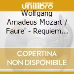 Wolfgang Amadeus Mozart / Faure' - Requiem Etc. (2 Cd) cd