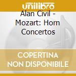 Alan Civil - Mozart: Horn Concertos cd