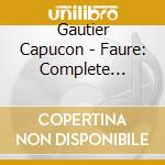 Gautier Capucon - Faure: Complete Chamber Music For Strings And Piano-2 cd