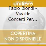Fabio Biondi - Vivaldi: Concerti Per Viola D'Amore cd