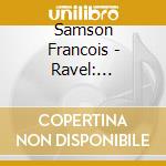 Samson Francois - Ravel: L'Oeuvres Pour Piano (2) cd