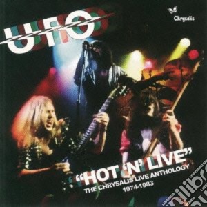 Ufo - Hot N Live: The Chrysalis Live Anthology 1974-1983 cd musicale di Ufo