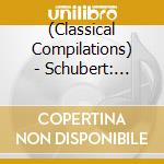 (Classical Compilations) - Schubert: Piano Quintet 'The Trout' Etc. cd