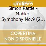 Simon Rattle - Mahler: Symphony No.9 (2 Cd) cd musicale