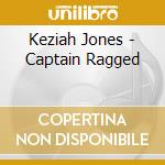 Keziah Jones - Captain Ragged cd musicale di Keziah Jones