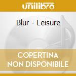 Blur - Leisure cd musicale di Blur